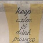 keep calm and drink prosecco